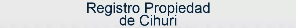 Registro Propiedad de Cihuri