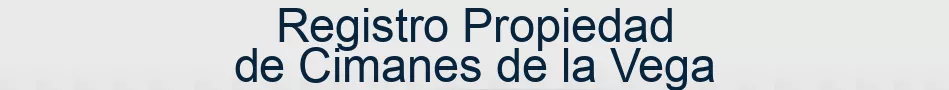 Registro Propiedad de Cimanes de la Vega