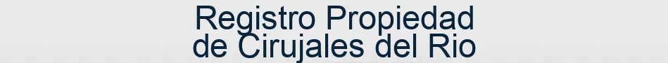 Registro Propiedad de Cirujales del Rio