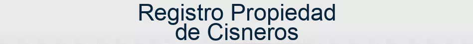 Registro Propiedad de Cisneros