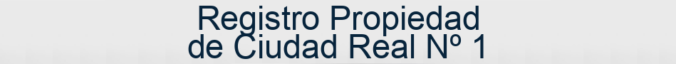 Registro Propiedad de Ciudad Real Nº 1