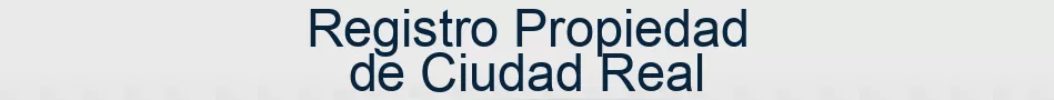 Registro Propiedad de Ciudad Real