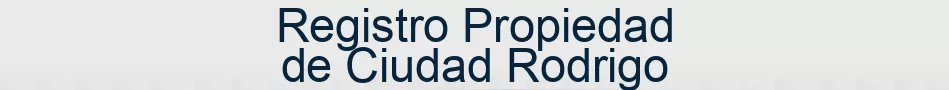 Registro Propiedad de Ciudad Rodrigo