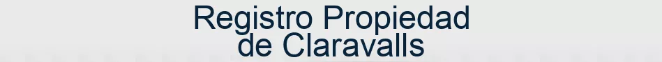 Registro Propiedad de Claravalls