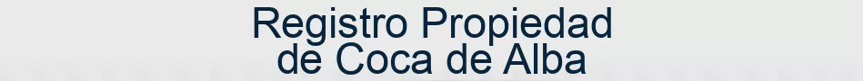Registro Propiedad de Coca de Alba