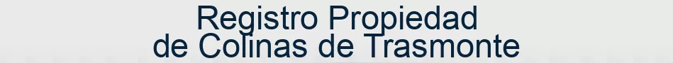 Registro Propiedad de Colinas de Trasmonte