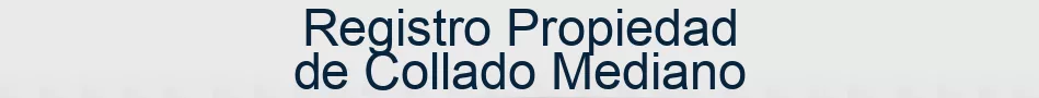 Registro Propiedad de Collado Mediano