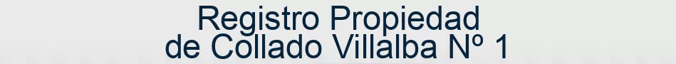 Registro Propiedad de Collado Villalba Nº 1