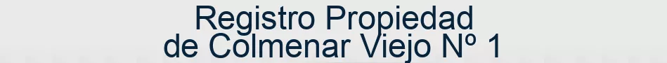 Registro Propiedad de Colmenar Viejo Nº 1