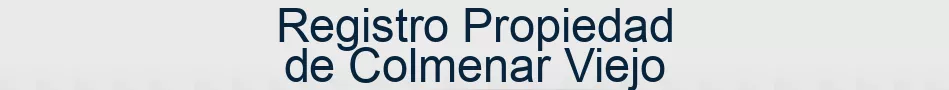 Registro Propiedad de Colmenar Viejo