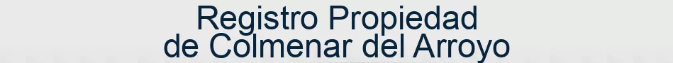 Registro Propiedad de Colmenar del Arroyo