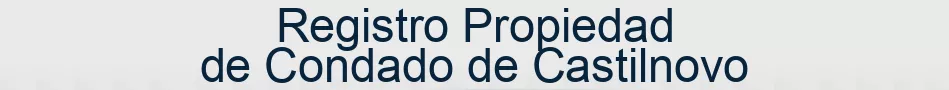 Registro Propiedad de Condado de Castilnovo