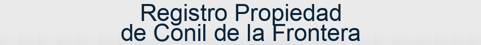 Registro Propiedad de Conil de la Frontera