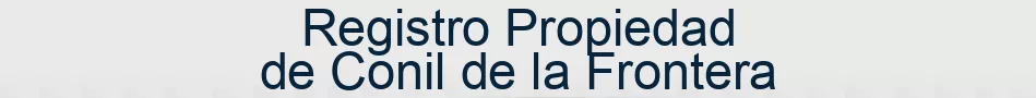 Registro Propiedad de Conil de la Frontera