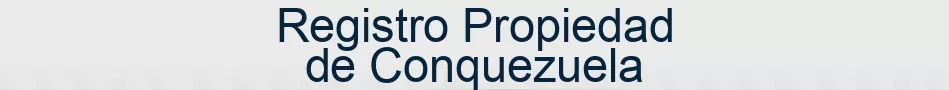 Registro Propiedad de Conquezuela