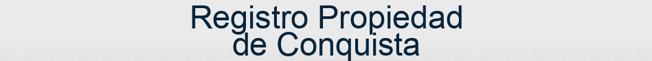 Registro Propiedad de Conquista