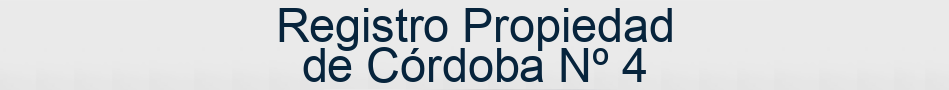 Registro Propiedad de Córdoba Nº 4