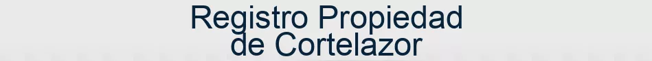 Registro Propiedad de Cortelazor