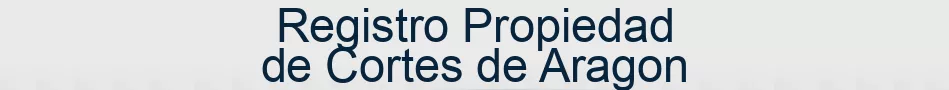 Registro Propiedad de Cortes de Aragon