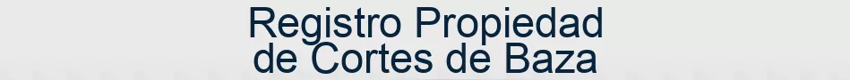 Registro Propiedad de Cortes de Baza