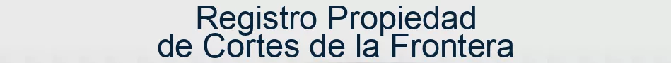 Registro Propiedad de Cortes de la Frontera