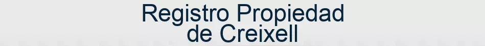 Registro Propiedad de Creixell