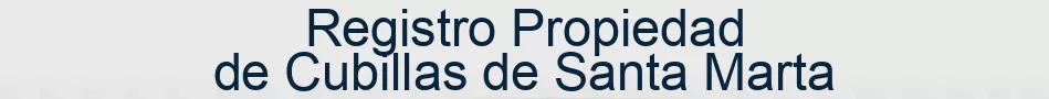 Registro Propiedad de Cubillas de Santa Marta