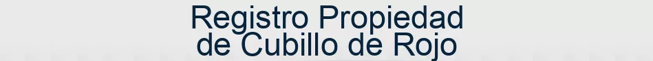 Registro Propiedad de Cubillo de Rojo