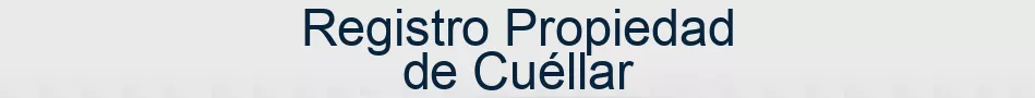 Registro Propiedad de Cuéllar