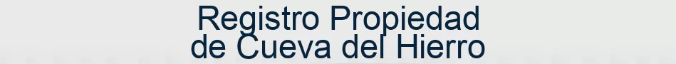 Registro Propiedad de Cueva del Hierro