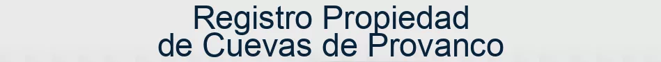 Registro Propiedad de Cuevas de Provanco