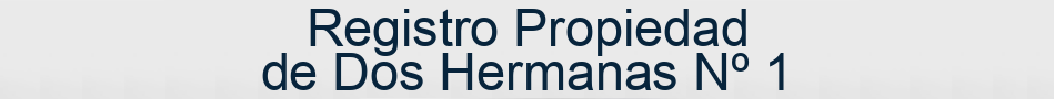 Registro Propiedad de Dos Hermanas Nº 1