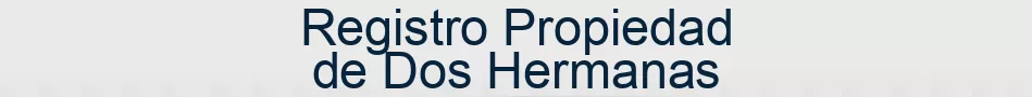 Registro Propiedad de Dos Hermanas