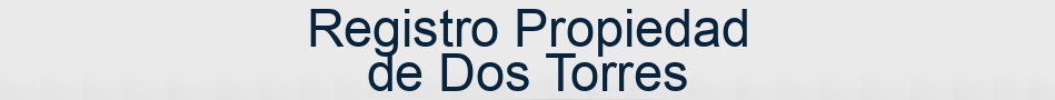 Registro Propiedad de Dos Torres