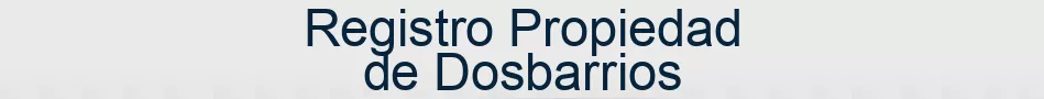 Registro Propiedad de Dosbarrios