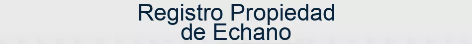 Registro Propiedad de Echano