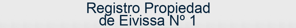 Registro Propiedad de Eivissa Nº 1