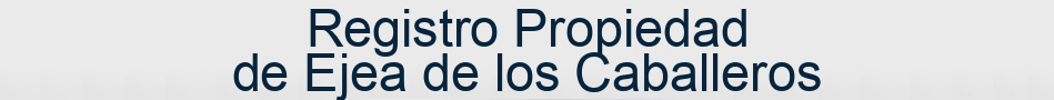 Registro Propiedad de Ejea de los Caballeros