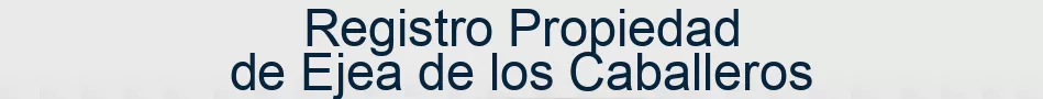 Registro Propiedad de Ejea de los Caballeros