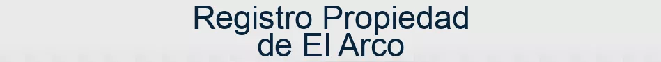 Registro Propiedad de El Arco