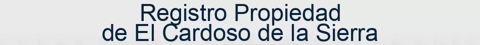Registro Propiedad de El Cardoso de la Sierra