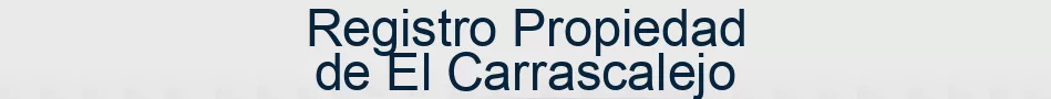 Registro Propiedad de El Carrascalejo