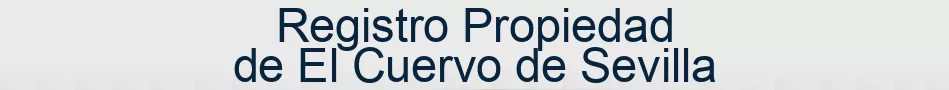 Registro Propiedad de El Cuervo de Sevilla