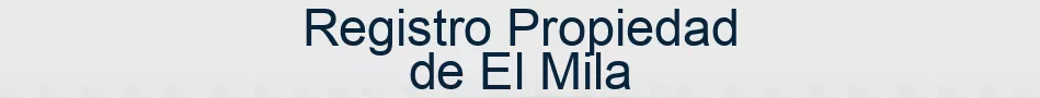 Registro Propiedad de El Mila