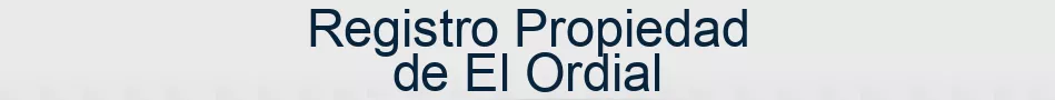 Registro Propiedad de El Ordial