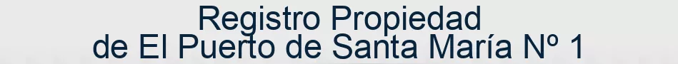 Registro Propiedad de El Puerto de Santa María Nº 1