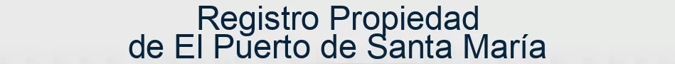 Registro Propiedad de El Puerto de Santa María