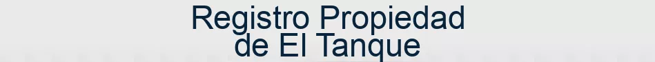 Registro Propiedad de El Tanque