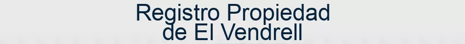 Registro Propiedad de El Vendrell