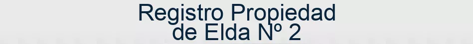 Registro Propiedad de Elda Nº 2